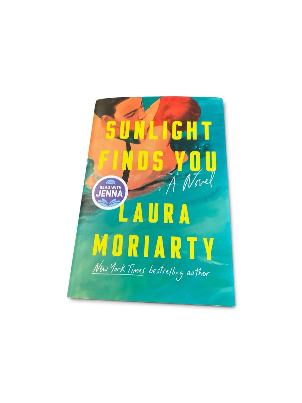 Sunlight Finds You Hardcover Book by Laura Moriarty